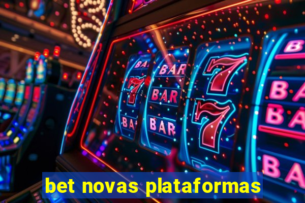 bet novas plataformas